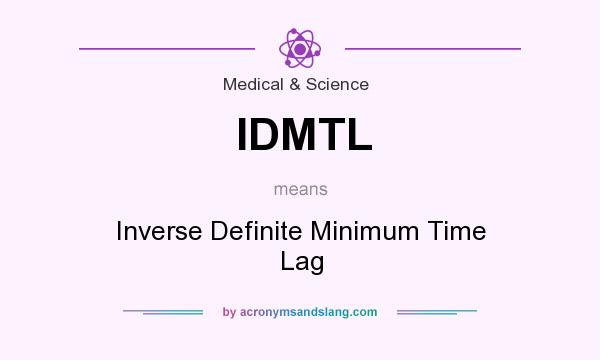 What does IDMTL mean? It stands for Inverse Definite Minimum Time Lag