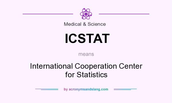 What does ICSTAT mean? It stands for International Cooperation Center for Statistics