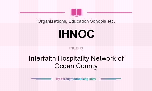 What does IHNOC mean? It stands for Interfaith Hospitality Network of Ocean County