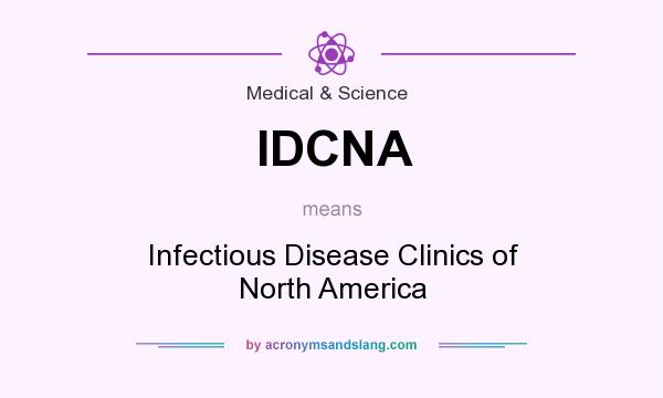 What does IDCNA mean? It stands for Infectious Disease Clinics of North America