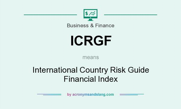 What does ICRGF mean? It stands for International Country Risk Guide Financial Index
