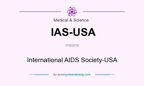 What does IAS-USA mean? It stands for International AIDS Society-USA