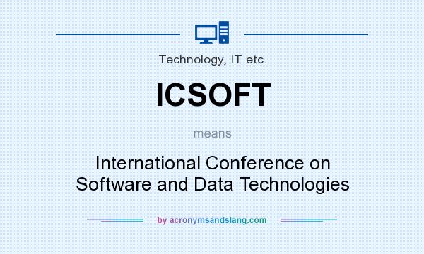 What does ICSOFT mean? It stands for International Conference on Software and Data Technologies