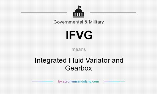 What does IFVG mean? It stands for Integrated Fluid Variator and Gearbox