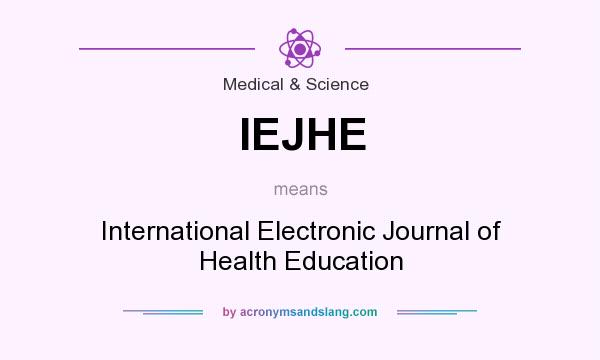 What does IEJHE mean? It stands for International Electronic Journal of Health Education
