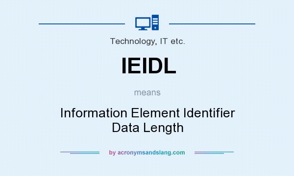 What does IEIDL mean? It stands for Information Element Identifier Data Length