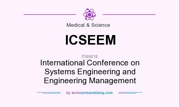 What does ICSEEM mean? It stands for International Conference on Systems Engineering and Engineering Management