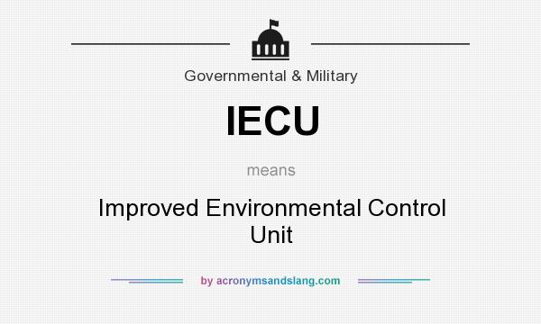 What does IECU mean? It stands for Improved Environmental Control Unit