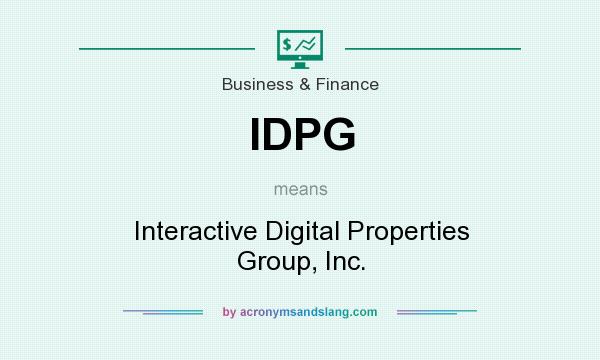 What does IDPG mean? It stands for Interactive Digital Properties Group, Inc.