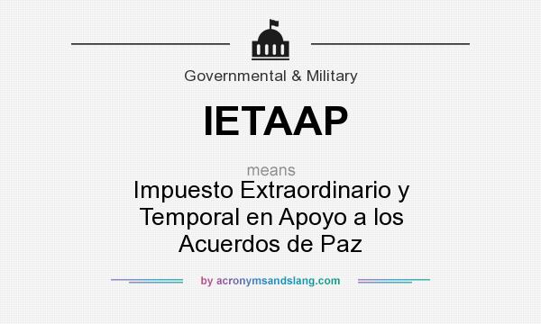 What does IETAAP mean? It stands for Impuesto Extraordinario y Temporal en Apoyo a los Acuerdos de Paz