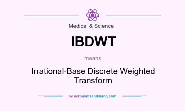 What does IBDWT mean? It stands for Irrational-Base Discrete Weighted Transform