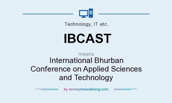 What does IBCAST mean? It stands for International Bhurban Conference on Applied Sciences and Technology