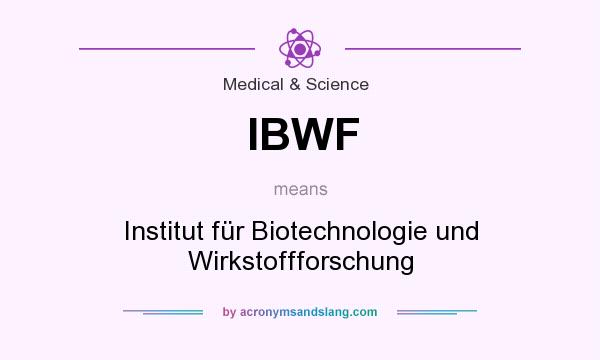 What does IBWF mean? It stands for Institut für Biotechnologie und Wirkstoffforschung