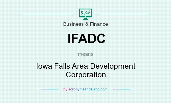 What does IFADC mean? It stands for Iowa Falls Area Development Corporation