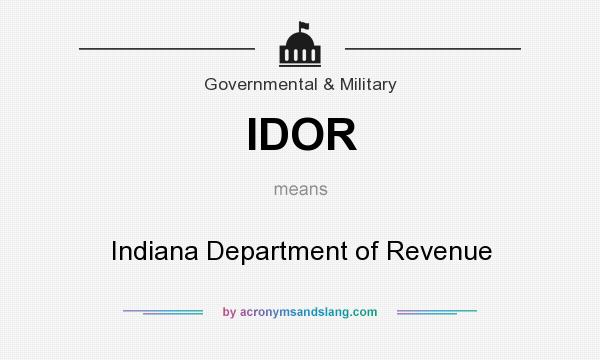 What does IDOR mean? It stands for Indiana Department of Revenue