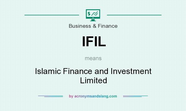 What does IFIL mean? It stands for Islamic Finance and Investment Limited