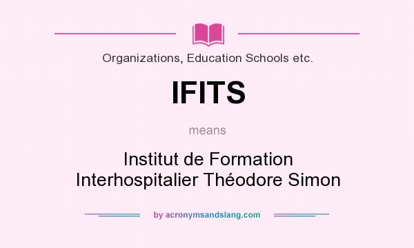 What does IFITS mean? It stands for Institut de Formation Interhospitalier Théodore Simon