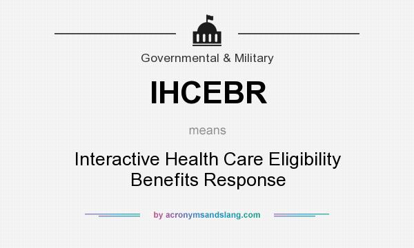 What does IHCEBR mean? It stands for Interactive Health Care Eligibility Benefits Response