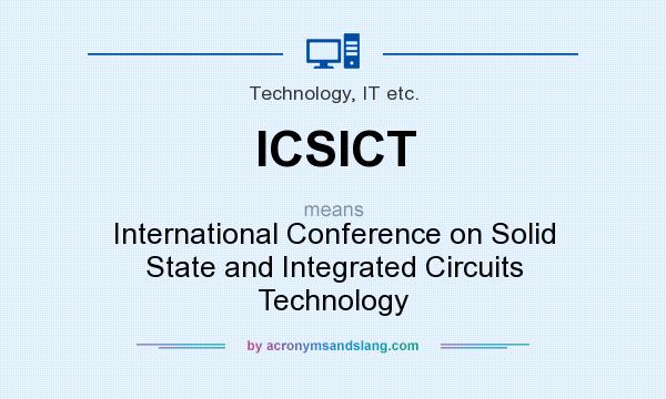 What does ICSICT mean? It stands for International Conference on Solid State and Integrated Circuits Technology