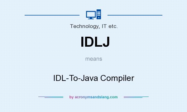 What does IDLJ mean? It stands for IDL-To-Java Compiler
