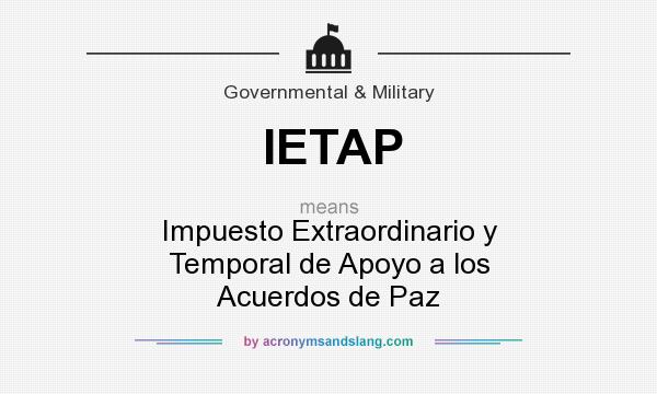 What does IETAP mean? It stands for Impuesto Extraordinario y Temporal de Apoyo a los Acuerdos de Paz