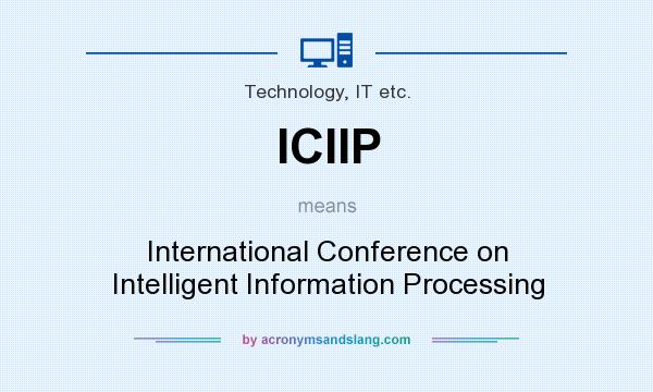 What does ICIIP mean? It stands for International Conference on Intelligent Information Processing