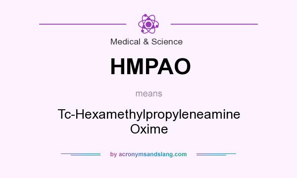 What does HMPAO mean? It stands for Tc-Hexamethylpropyleneamine Oxime