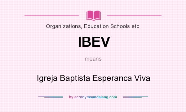 What does IBEV mean? It stands for Igreja Baptista Esperanca Viva