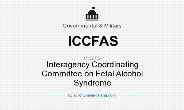 What does ICCFAS mean? It stands for Interagency Coordinating Committee on Fetal Alcohol Syndrome