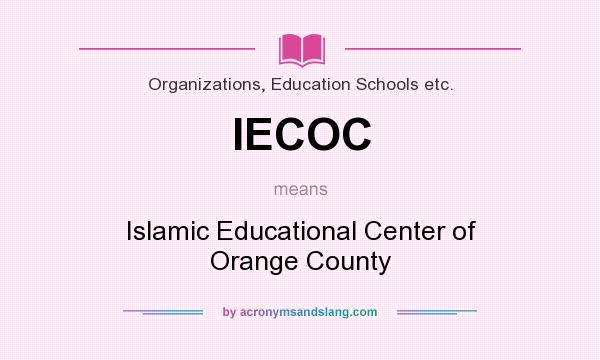 What does IECOC mean? It stands for Islamic Educational Center of Orange County