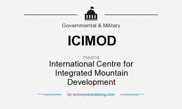 What does ICIMOD mean? It stands for International Centre for Integrated Mountain Development