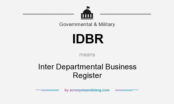 What does IDBR mean? It stands for Inter Departmental Business Register