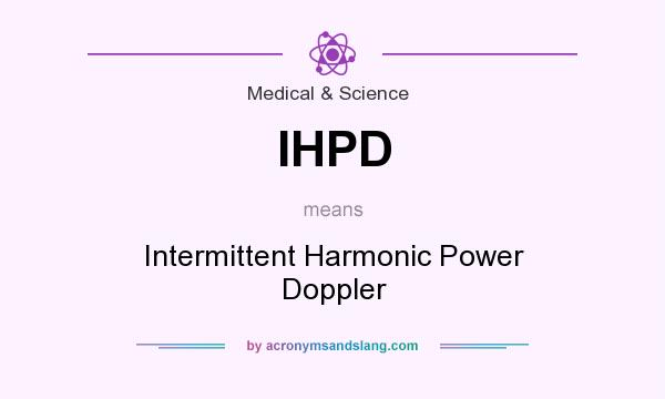 What does IHPD mean? It stands for Intermittent Harmonic Power Doppler