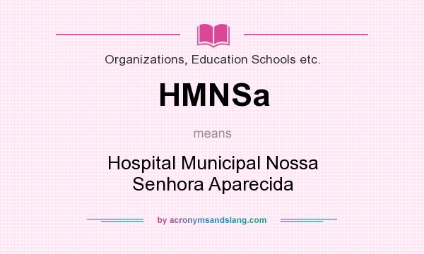 What does HMNSa mean? It stands for Hospital Municipal Nossa Senhora Aparecida