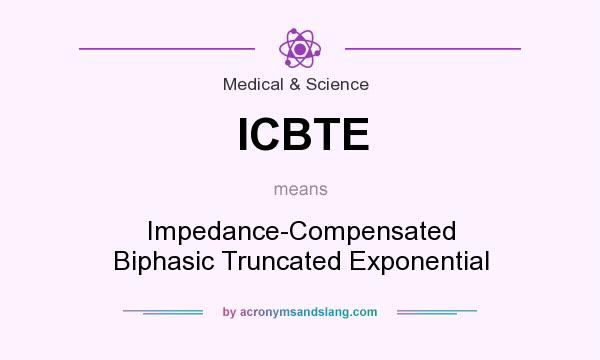 What does ICBTE mean? It stands for Impedance-Compensated Biphasic Truncated Exponential