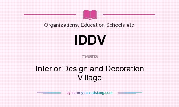 What does IDDV mean? It stands for Interior Design and Decoration Village