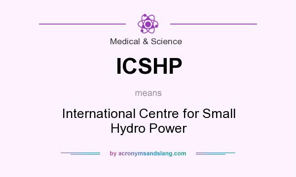 What does ICSHP mean? It stands for International Centre for Small Hydro Power