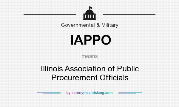 What does IAPPO mean? It stands for Illinois Association of Public Procurement Officials