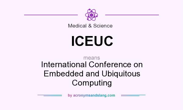 What does ICEUC mean? It stands for International Conference on Embedded and Ubiquitous Computing