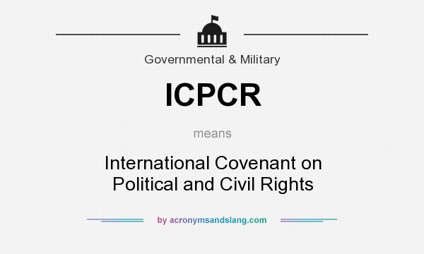 What does ICPCR mean? It stands for International Covenant on Political and Civil Rights