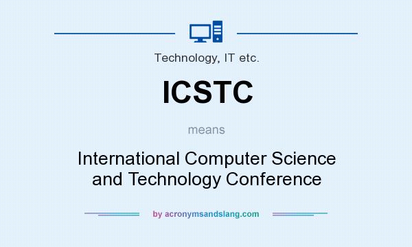 What does ICSTC mean? It stands for International Computer Science and Technology Conference