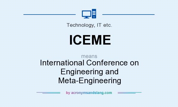 What does ICEME mean? It stands for International Conference on Engineering and Meta-Engineering