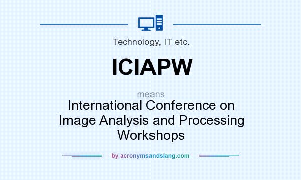 What does ICIAPW mean? It stands for International Conference on Image Analysis and Processing Workshops