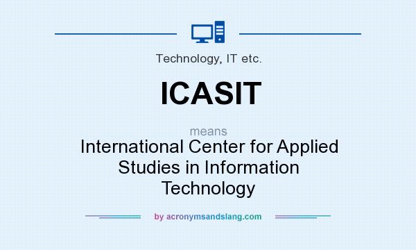 What does ICASIT mean? It stands for International Center for Applied Studies in Information Technology