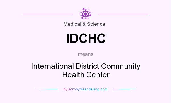 What does IDCHC mean? It stands for International District Community Health Center