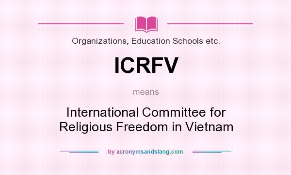 What does ICRFV mean? It stands for International Committee for Religious Freedom in Vietnam