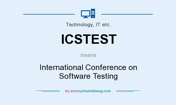 What does ICSTEST mean? It stands for International Conference on Software Testing