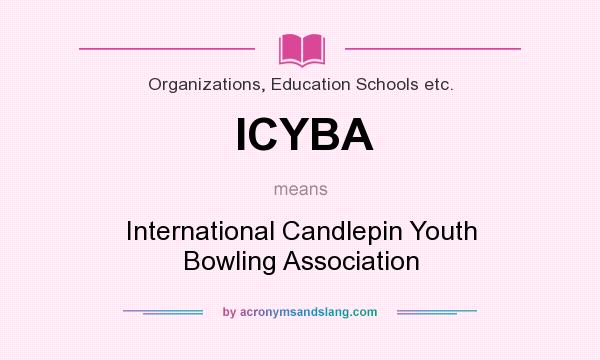 What does ICYBA mean? It stands for International Candlepin Youth Bowling Association