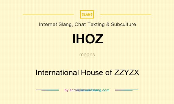 What does IHOZ mean? It stands for International House of ZZYZX