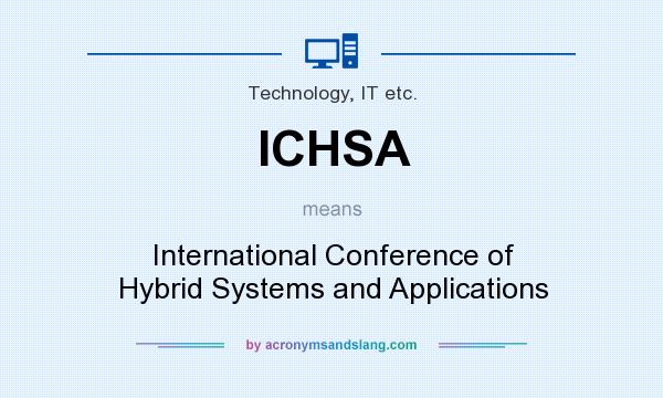 What does ICHSA mean? It stands for International Conference of Hybrid Systems and Applications